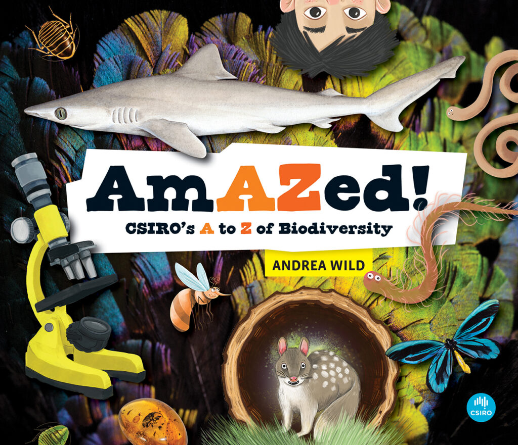 AmAZed! CSIRO’s A to Z of Biodiversity by Andrea Wild.