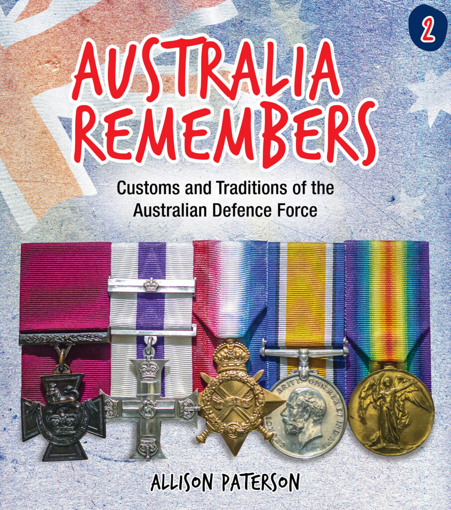 Australia Remembers. Customs and traditions of the Australian Defence Force by Allison Paterson. Published by Big Sky Publishing.