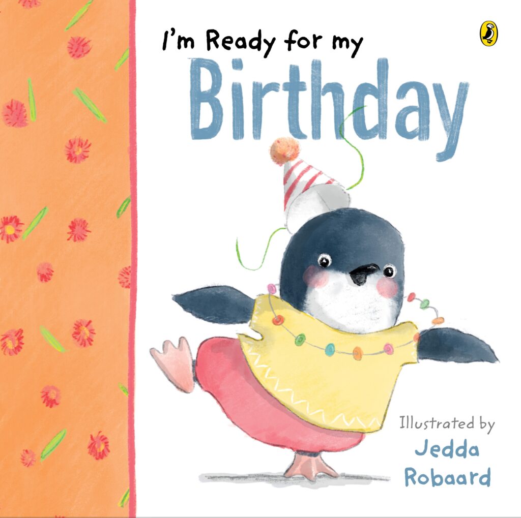 I’m ready for my birthday by Jedda Robaard. Published by Penguin books