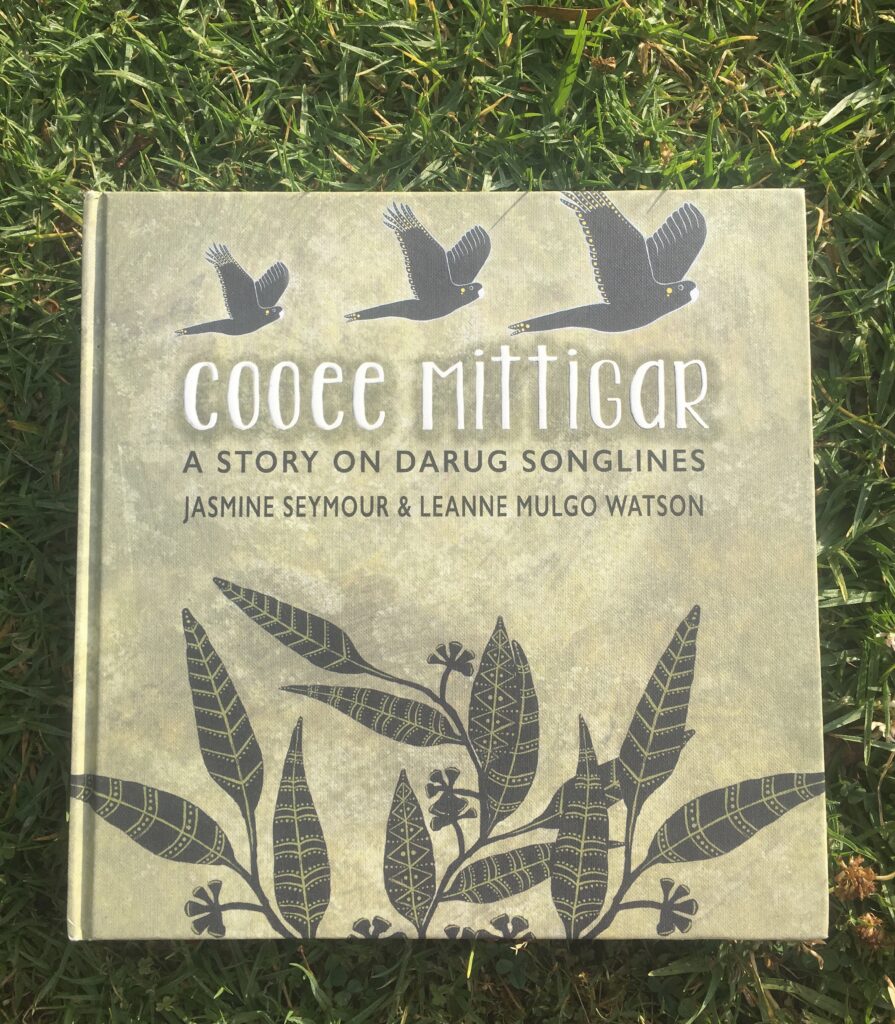 Cooee Mittigar. A story on Darug Songlines by Jasmine Seymour and Leanne Mulgo Watson.