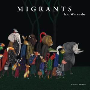 Migrants by Issa Watanabe. Published by Gecko Press