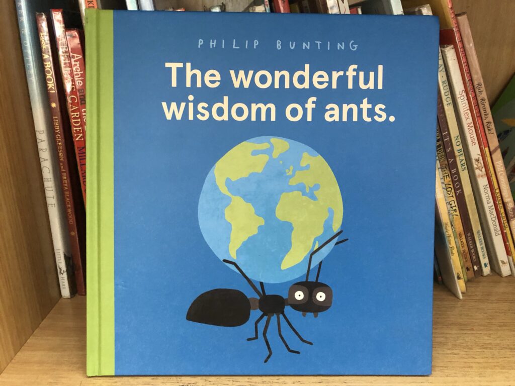 The Wonderful wisdom of Ants by Philip Bunting