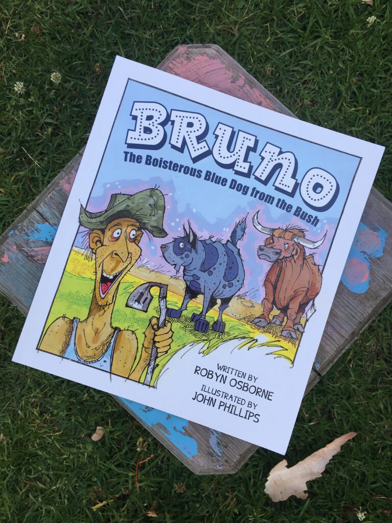 Bruno the Boisterous Blue Dog from the Bush written by Robyn Osborn and illustrated by John Phillips