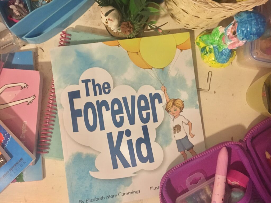 The Forever Kid by Elizabeth Mary Cummings and Cheri Hughes