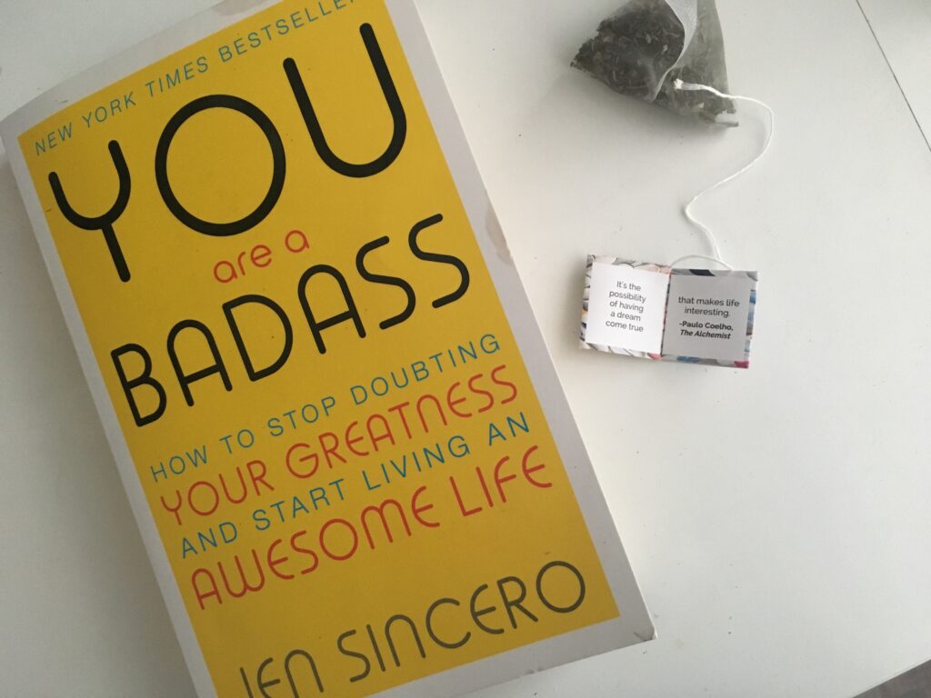 You are a Badass. How to stop doubting your greatness and start living an awesome life by Jen Sincero