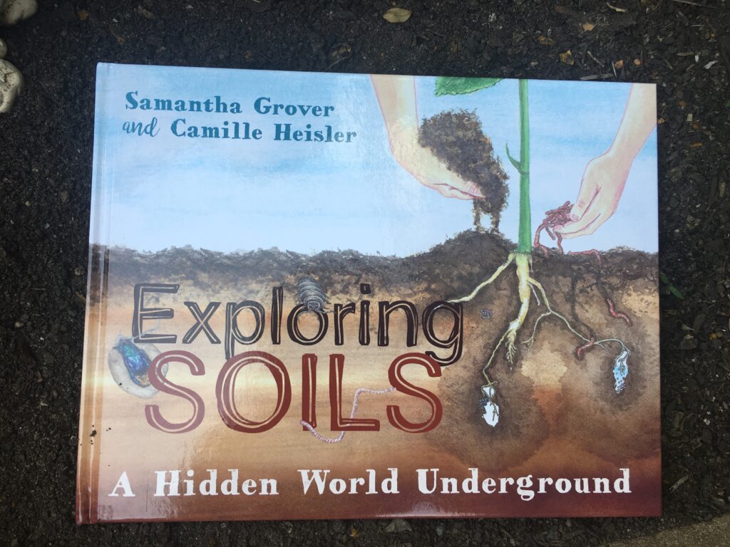 Exploring soils by Samantha Grover and Camille Heisler