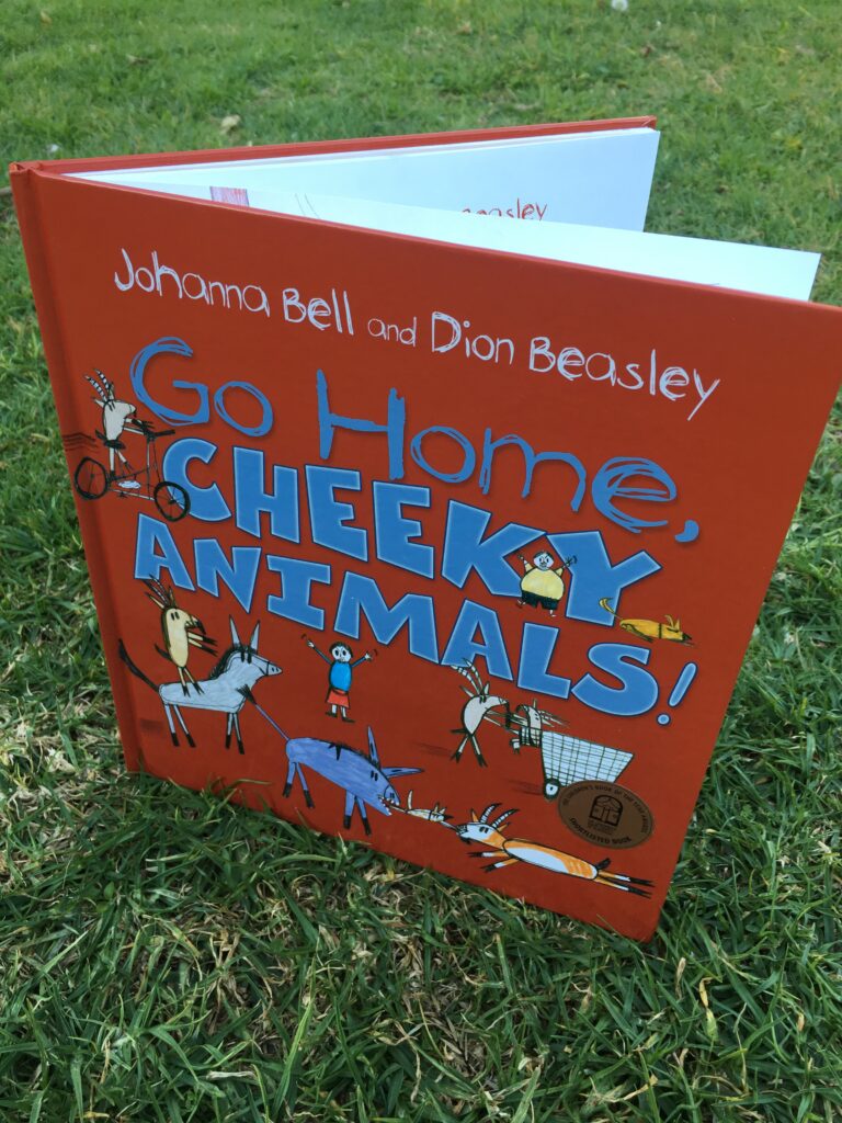 Go home cheeky animals by Johanna Bell and Dion Beasley