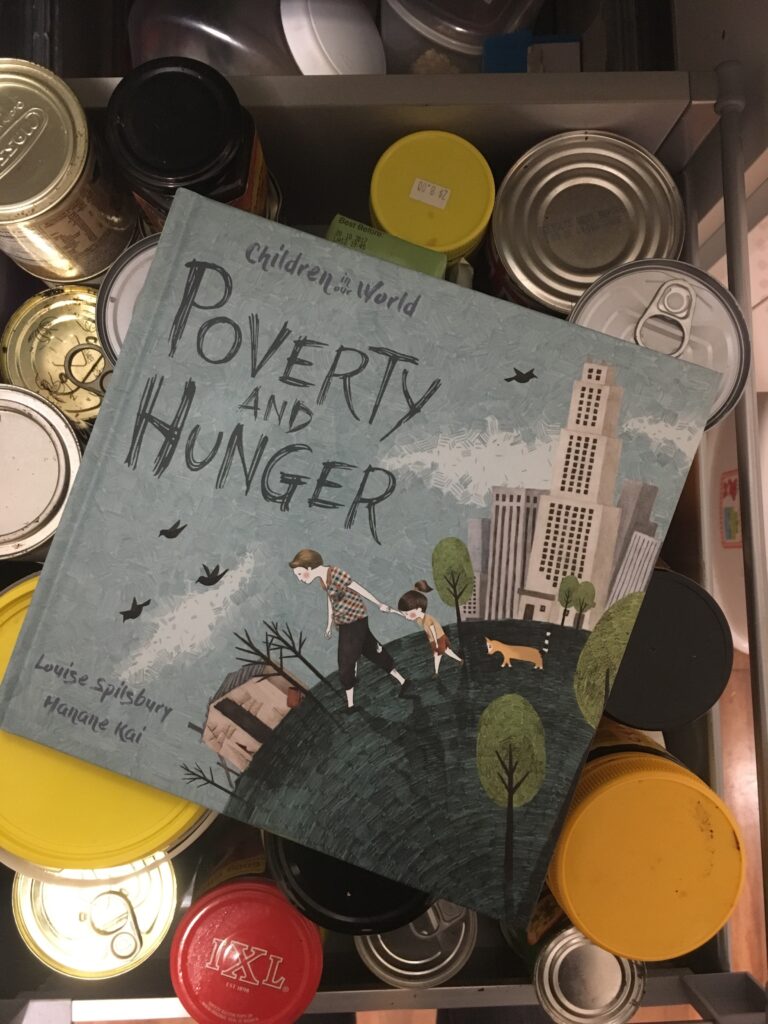 Children in our world: Poverty and Hunger by Louise Spilsbury and Hanane Kai