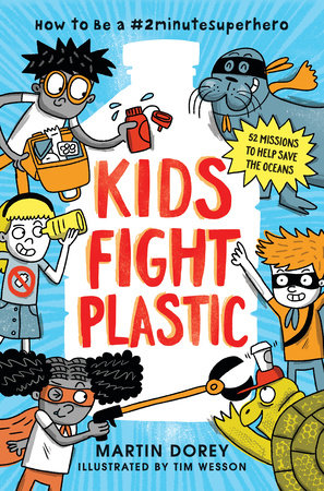 Kids fight plastic by Martin Dorey: How to be a #2minutesuperhero