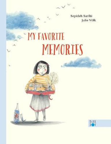 My favorite memories by Sepideh Sarihi and Julie Volk. Published by Blue Dot Press.