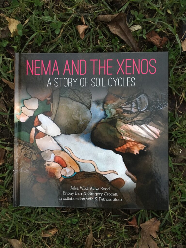 Nema and the Xenos. A story of soil Cycles by Ailsa Wild, Aviva Reed, Briony Barr and Gregory Crocetti in collaboration with S.Patrick Stock.