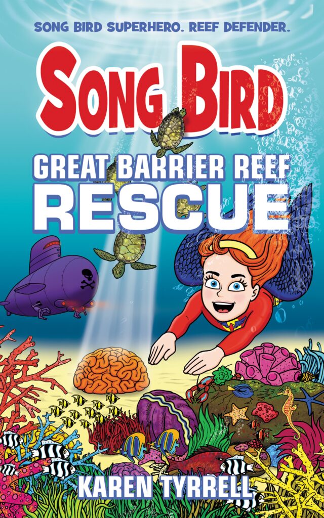 SONG BIRD SUPERHERO … REEF DEFENDER. by Karen Tyrrell